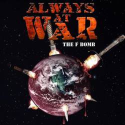 Always At War : The F Bomb